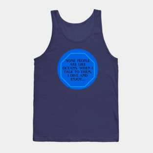 People are like oceans. Tank Top